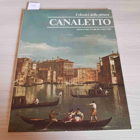 CANALETTO - I CLASSICI DELLA PITTURA - ARMANDO CURCIO EDITORE