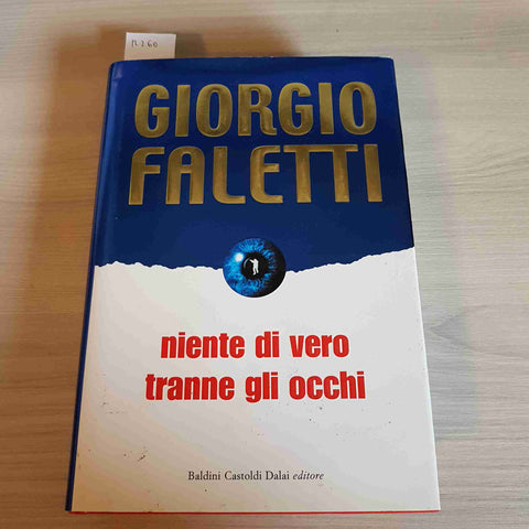 NIENTE DI VERO TRANNE GLI OCCHI - GIORGIO FALETTI 1°ediz. BALDINI CASTOLDI 2004