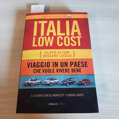 ITALIA LOW COST VIAGGIO IN UN PAESE CHE VUOL VIVERE BENE - ALIBERTI - 2011