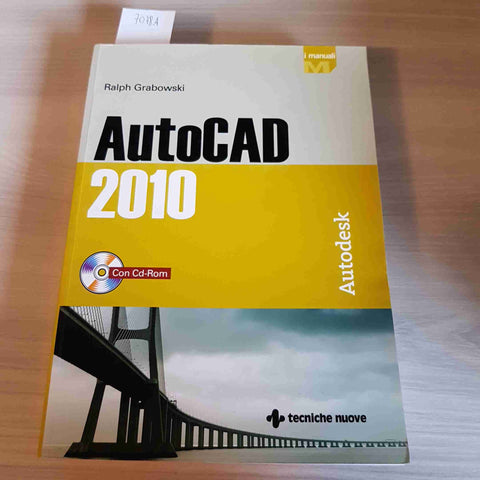 AUTOCAD 2010 (senza cd-rom) RALPH GRABOWSKI - TECNICHE NUOVE - 2009