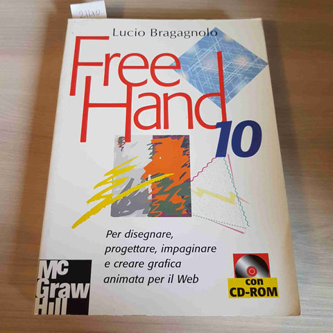 FREE HAND 10 CON CD ROM - LUCIO BRAGAGNOLO - MCGRAW HILL - 2002