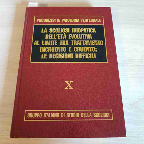 LA SCOLIOSI IDIOPATICA DELL'ETA' EVOLUTIVA AL LIMITE TRA IL TRATTAMENTO - 1987