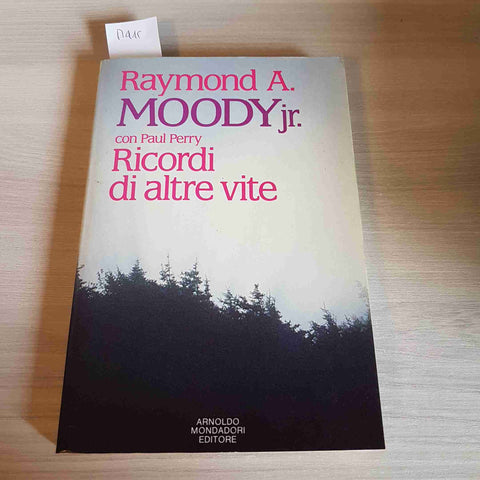 RICORDI DI ALTRE VITE - RAYMOND A. MOODY JR - MONDADORI 1990 reincarnazione