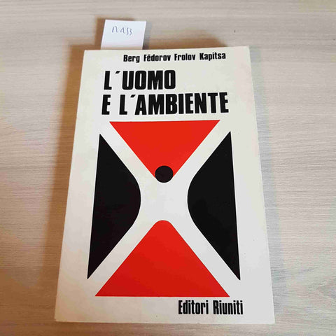 L'UOMO E L'AMBIENTE - BERG FEDOROV FROLOV KAPITSA - EDITORI RIUNITI - 1973