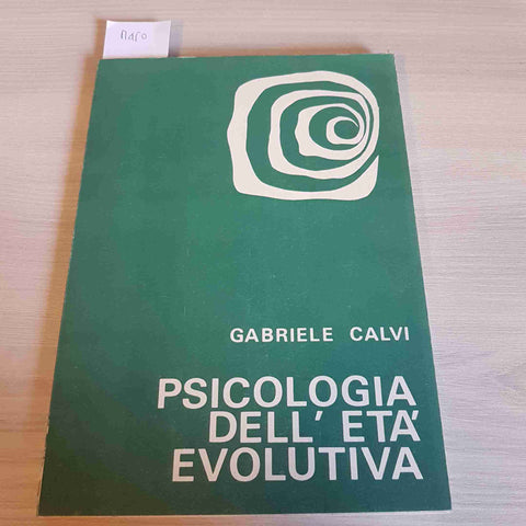 PSICOLOGIA DELL'ETA' EVOLUTIVA - GABRIELE CALVI