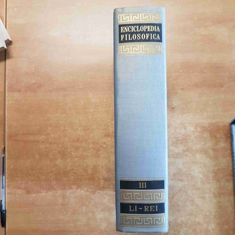 ENCICLOPEDIA FILOSOFICA III LI-REI 1957 ISTITUTO PER LA COLLABORAZIONE CULTURALE