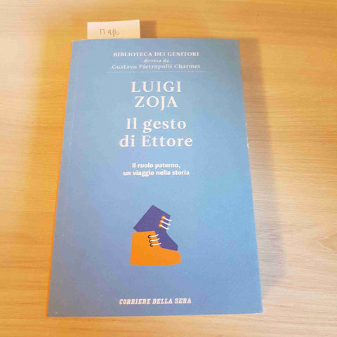 IL GESTO DI ETTORE - LUIGI ZOJA - CORRIERE DELLA SERA - 2012 educazione