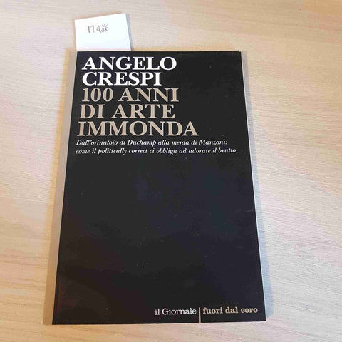 100 ANNI DI ARTE IMMONDA - ANGELO CRESPI - IL GIORNALE - 2017 duchamp manzoni