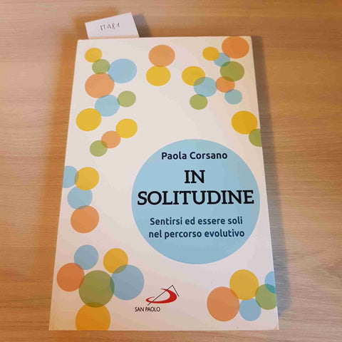 IN SOLITUDINE SENTIRSI ED ESSERE SOLI NEL PERCORSO EVOLUTIVO - PAOLA CORSANO