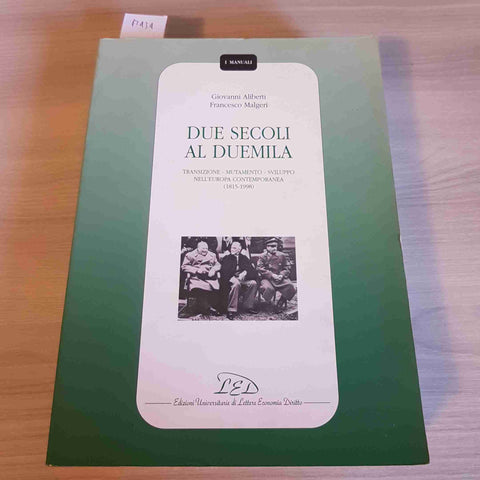 DUE SECOLI AL DUEMILA - GIOVANNI ALIBERTI, FRANCESCO MALGERI - LED - 1999