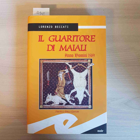 IL GUARITORE DI MAIALI - LORENZO BECCATI - FRATELLI FRILLI - 2006