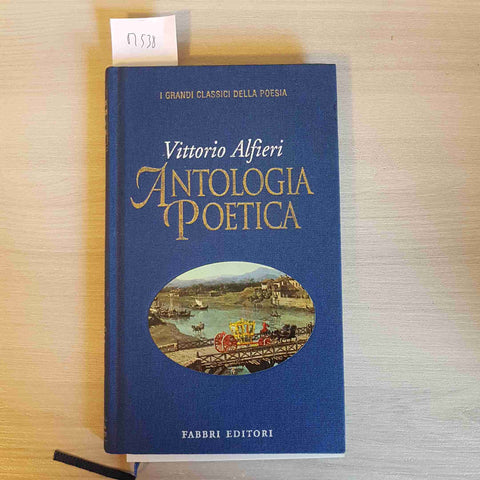 ANTOLOGIA POETICA - VITTORIO ALFIERI FABBRI EDITORI grandi classici poesia 1998