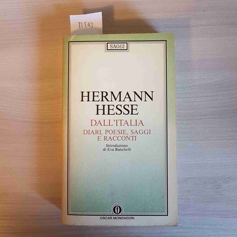 DALL'ITALIA DIARI, POESIE, SAGGI E RACCONTI - HERMANN HESSE - MONDADORI - 1990