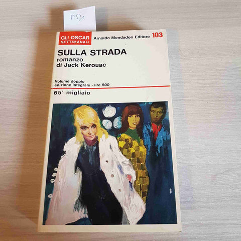 SULLA STRADA - JACK KEROUAC 1967 MONDADORI gli oscar settimanali testo integrale