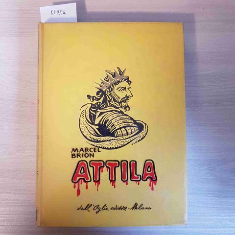 ATTILA - MARCEL BRION - DALL'OGLIO EDITORE - 1964