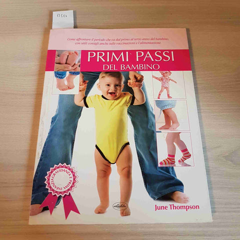 PRIMI PASSI DEL BAMBINO - JUNE THOMPSON rl editoriale CARROLL & BROWN 2009