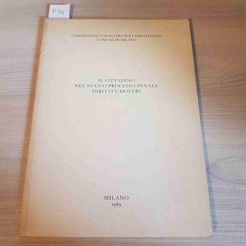 IL CITTADINO NEL NUOVO PROCESSO PENALE DIRITTI E DOVERI - MILANO - 1989 diritto