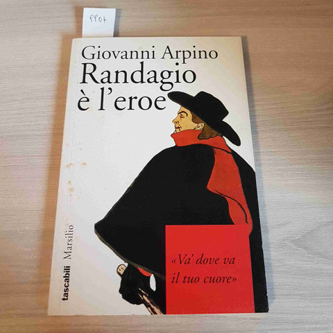 RANDAGIO E' L'EROE - GIOVANNI ARPINO - MARSILIO - 1996