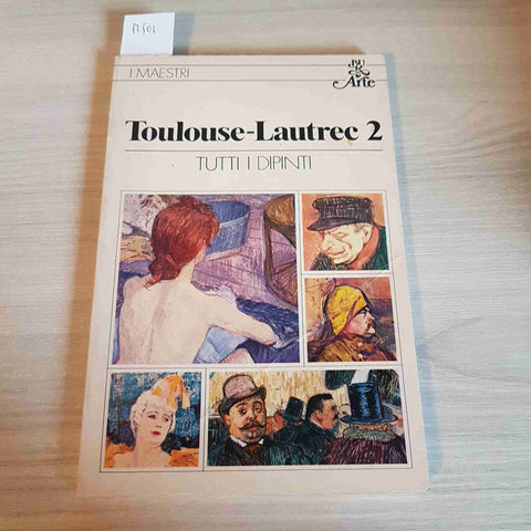 TOULOUSE LAUTREC 2 TUTTI I DIPINTI - BUR - 1980