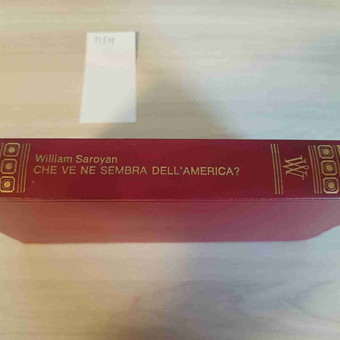 CHE VE NE SEMBRA DELL'AMERICA - WILLIAM SAROYAN - 1965 - MONDADORI