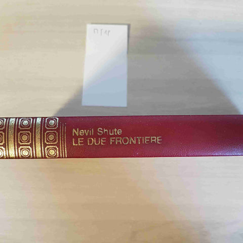 LE DUE FRONTIERE - NEVIL SHUTE - 1967 - MONDADORI