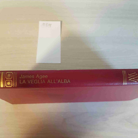 LA VEGLIA ALL'ALBA - JAMES AGEE - 1966 - MONDADORI