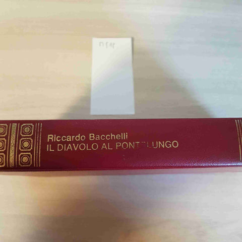 IL DIAVOLO AL PONTELUNGO - RICCARDO BACCHELLI - 1965 - MONDADORI