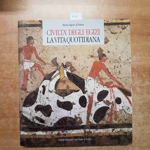 CIVILTA' DEGLI EGIZI la vita quotidiana MUSEO EGIZIO DI TORINO 1987 SAN PAOLO