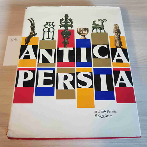 ANTICA PERSIA - IL MARCOPOLO - IL SAGGIATORE - 1962 edith porada