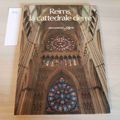 REIMS, LA CATTEDRALE DEI RE - PAOLO CANGIOLI - DE AGOSTINI - 1983