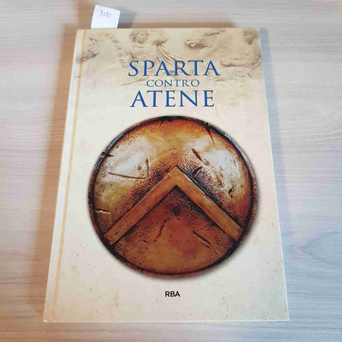 SPARTA CONTRO ATENE - GRECIA E ROMA - RBA - 2018