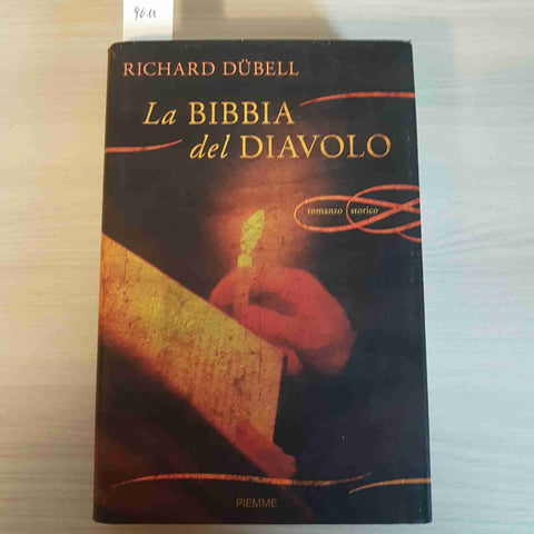 LA BIBBIA DEL DIAVOLO 1°edizione RICHARD DUBELL - PIEMME romanzo storico 2009