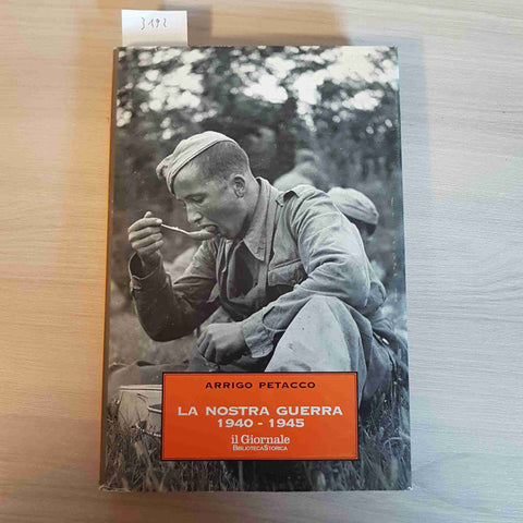 LA NOSTRA GUERRA 1940 1945 - ARRIGO PETACCO - IL GIORNALE - 1995