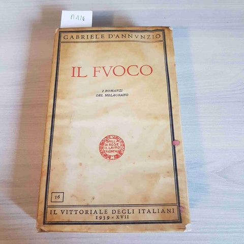 IL FUOCO I ROMANZI DEL MELAGRANO - GABRIELE D'ANNUNZIO 1939 il vittoriale