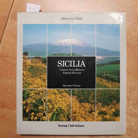 SICILIA/2 Catania Enna Messina Ragusa Siracusa ATTRAVERSO L'ITALIA TOURING 1988