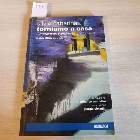 TORNIAMO A CASA L'IMPREVISTO: STORIA DI UN PERICOLANTE E DEI SUOI RAGAZZI 2010