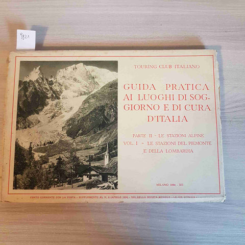 GUIDA PRATICA AI LUOGHI DI SOGGIORNO E DI CURA IN ITALIA ALPINE - TCI - 1934