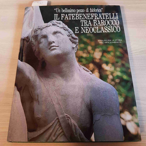 IL FATEBENEFRATELLI TRA BAROCCO E NEOCLASSICO - ISTITUTO STORIA ARTE LOMBARDA