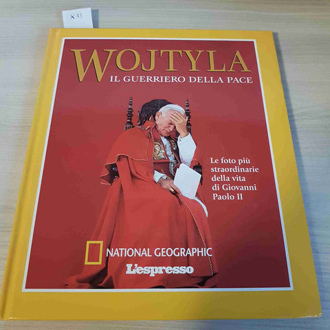 WOJTYLA IL GUERRIERO DELLA PACE - NATIONAL GEOGRAPHIC/L'ESPRESSO 2003