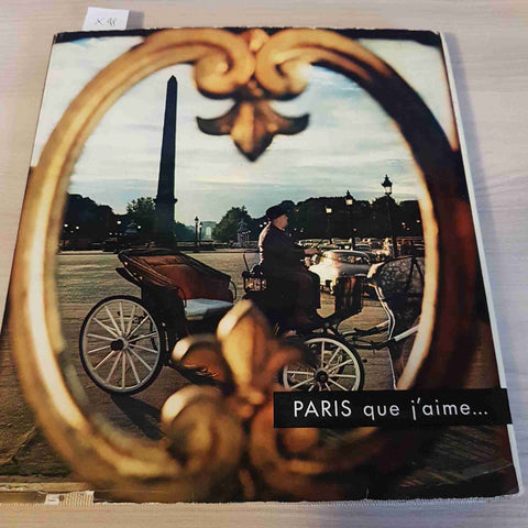 PARIS QUE J'AIME - EDITIONS SUN - 1956