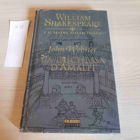 LA DUCHESSA D'AMALFI - JOHN WEBSTER - WILLIAM SHAKESPEARE - FABBRI EDITORE