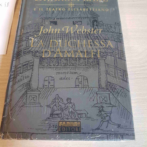 LA DUCHESSA D'AMALFI - JOHN WEBSTER - WILLIAM SHAKESPEARE - FABBRI EDITORE