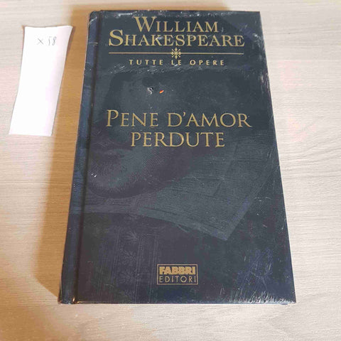 PENNE D'AMOR PERDUTE - WILLIAM SHAKESPEARE TUTTE LE OPERE - FABBRI EDITORE