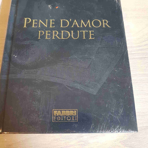 PENNE D'AMOR PERDUTE - WILLIAM SHAKESPEARE TUTTE LE OPERE - FABBRI EDITORE