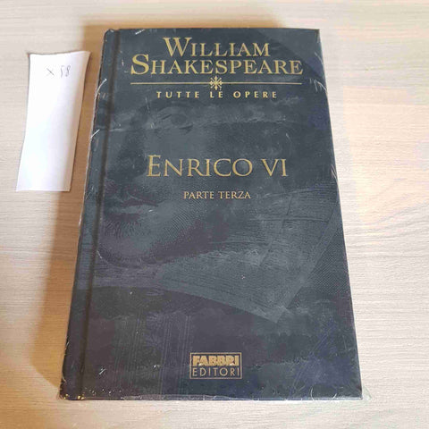 ENRICO VI PARTE TERZA - WILLIAM SHAKESPEARE TUTTE LE OPERE - FABBRI EDITORE