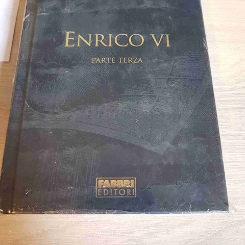 ENRICO VI PARTE TERZA - WILLIAM SHAKESPEARE TUTTE LE OPERE - FABBRI EDITORE