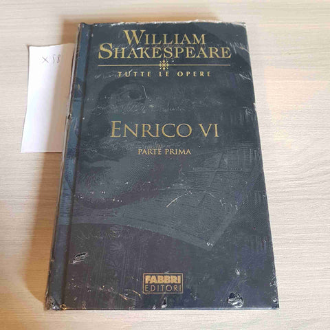 ENRICO VI PARTE PRIMA - WILLIAM SHAKESPEARE TUTTE LE OPERE - FABBRI EDITORE