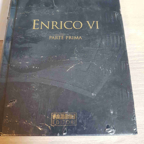 ENRICO VI PARTE PRIMA - WILLIAM SHAKESPEARE TUTTE LE OPERE - FABBRI EDITORE