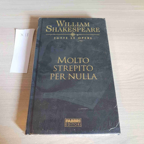 MOLTO STREPITO PER NULLA - WILLIAM SHAKESPEARE TUTTE LE OPERE - FABBRI EDITORE