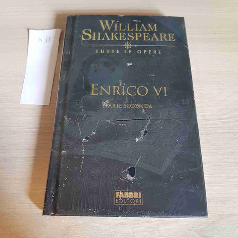 ENRICO VI PARTE SECONDA - WILLIAM SHAKESPEARE TUTTE LE OPERE - FABBRI EDITORE